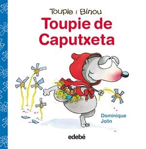 TOUPIE DE CAPUTXETA.(TOUPIE I BINOU) | 9788423698400 | DOMINIQUE, JOLIN | Llibreria Online de Banyoles | Comprar llibres en català i castellà online