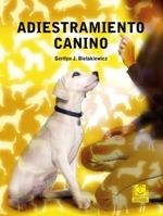 ADIESTRAMIENTO CANINO | 9788499100388 | BIELAKIEWICZ, GERILYN J. | Llibreria L'Altell - Llibreria Online de Banyoles | Comprar llibres en català i castellà online - Llibreria de Girona