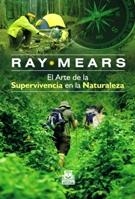 ARTE DE LA SUPERVIVENCIA EN LA NATURALEZA (COLOR), EL | 9788499100708 | MEARS, RAY | Llibreria L'Altell - Llibreria Online de Banyoles | Comprar llibres en català i castellà online - Llibreria de Girona