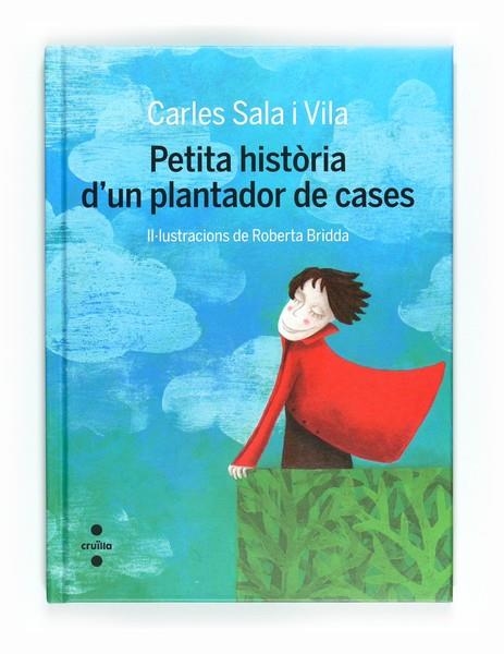 PETITA HISTORIA D'UN PLANTADOR DE CASE | 9788466127998 | SALA I VILA, CARLES | Llibreria L'Altell - Llibreria Online de Banyoles | Comprar llibres en català i castellà online - Llibreria de Girona