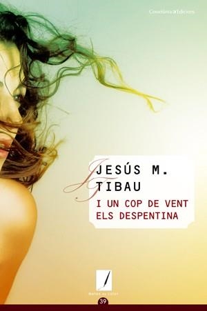 I UN COP DE VENT ELS DESPENTINA | 9788497918619 | TIBAU, JESUS M. | Llibreria L'Altell - Llibreria Online de Banyoles | Comprar llibres en català i castellà online - Llibreria de Girona