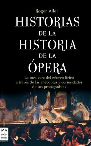 HISTORIAS DE LA HISTORIA DE LA OPERA | 9788415256069 | ALIER, ROGER | Llibreria L'Altell - Llibreria Online de Banyoles | Comprar llibres en català i castellà online - Llibreria de Girona
