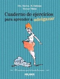 CUADERNO DE EJERCICIOS PARA APRENDER A ADELGAZAR | 9788493870935 | DALMAU, DRA. MARINA H. | Llibreria L'Altell - Llibreria Online de Banyoles | Comprar llibres en català i castellà online - Llibreria de Girona