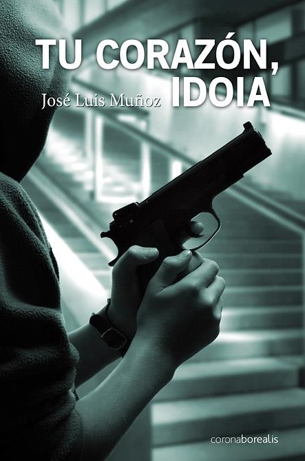 TU CORAZON IDOIA | 9788492635702 | MUÑOZ, JOSE LUIS | Llibreria L'Altell - Llibreria Online de Banyoles | Comprar llibres en català i castellà online - Llibreria de Girona