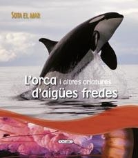 ORCA I ALTRES CRIATURES D'AIGU,L' | 9788499132693 | TODOLIBRO, EQUIPO | Llibreria Online de Banyoles | Comprar llibres en català i castellà online