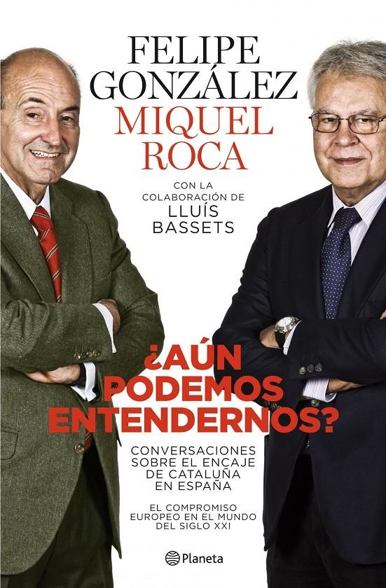 AUN PODEMOS ENTENDERNOS? | 9788408101765 | GONZALEZ. FELIPE/ ROCA, MIQUEL | Llibreria Online de Banyoles | Comprar llibres en català i castellà online