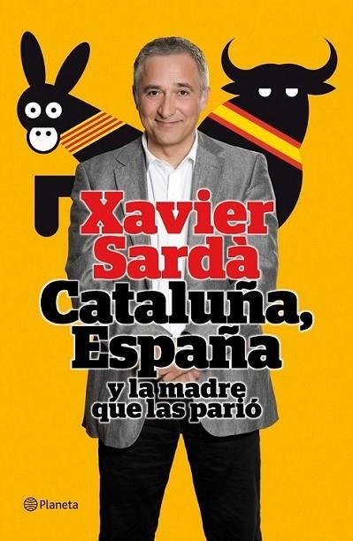 CATALUÑA, ESPAÑA Y LA MADRE QUE LAS PARIÓ | 9788408101512 | SARDA, JAVIER | Llibreria Online de Banyoles | Comprar llibres en català i castellà online