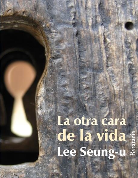 OTRA CARA DE LA VIDA, LA | 9788492979127 | SEUNG YU, LEE | Llibreria L'Altell - Llibreria Online de Banyoles | Comprar llibres en català i castellà online - Llibreria de Girona