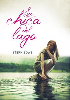CHICA DEL LAGO,LA | 9788484417217 | BOWE, STEPH | Llibreria Online de Banyoles | Comprar llibres en català i castellà online
