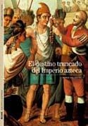DESTINO TRUNCADO DEL IMPERIO AZTECA, EL | 9788480769273 | GRUZINSKI, SERGE | Llibreria L'Altell - Llibreria Online de Banyoles | Comprar llibres en català i castellà online - Llibreria de Girona