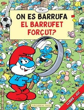 ON ES BARRUFA EL BARRUFET FORÇUT? | 9788415267133 | CULLIFORD "PEYO", PIERRE | Llibreria L'Altell - Llibreria Online de Banyoles | Comprar llibres en català i castellà online - Llibreria de Girona