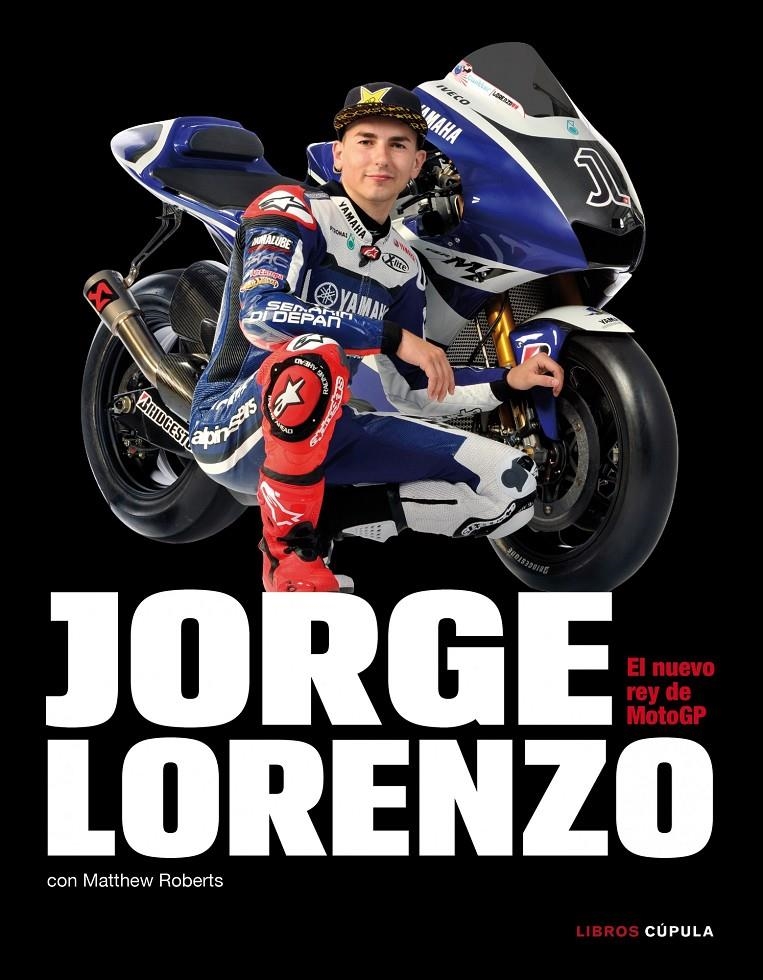 JORGE LORENZO. EL NUEVO REY DE MOTOGP | 9788448068806 | ROBERTS, MATTHEW | Llibreria L'Altell - Llibreria Online de Banyoles | Comprar llibres en català i castellà online - Llibreria de Girona