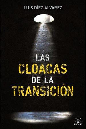 CLOACAS DE LA TRANSICION, LAS | 9788467035575 | DÍEZ, LUIS | Llibreria Online de Banyoles | Comprar llibres en català i castellà online