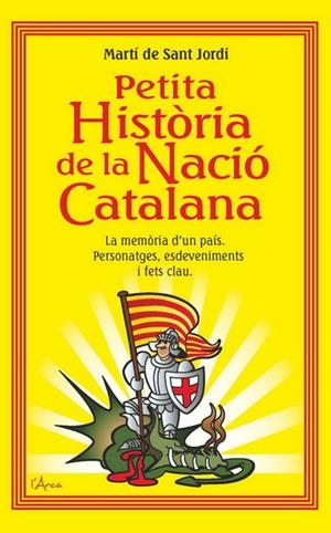 PETITA HISTORIA DE LA NACIO CATALANA | 9788493842611 | SANT JORDI, MARTI DE | Llibreria L'Altell - Llibreria Online de Banyoles | Comprar llibres en català i castellà online - Llibreria de Girona