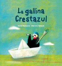 GALLINA CRESTAZUL | 9788492702978 | NESQUENS,DANIEL/ CABASSA,MARIONA | Llibreria L'Altell - Llibreria Online de Banyoles | Comprar llibres en català i castellà online - Llibreria de Girona