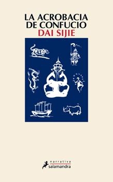 ACROBACIA DE CONFUCIO, LA | 9788498383416 | SIJIE, DAI | Llibreria L'Altell - Llibreria Online de Banyoles | Comprar llibres en català i castellà online - Llibreria de Girona