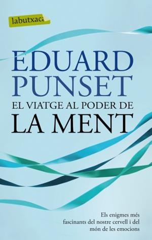 VIATGE AL PODER DE LA MENT | 9788499302799 | EDUARD PUNSET | Llibreria L'Altell - Llibreria Online de Banyoles | Comprar llibres en català i castellà online - Llibreria de Girona
