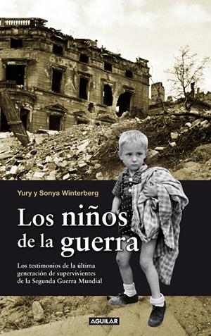 NIÑOS DE LA GUERRA, LOS | 9788403101159 | WINTERBERG, YURY Y SONYA | Llibreria L'Altell - Llibreria Online de Banyoles | Comprar llibres en català i castellà online - Llibreria de Girona