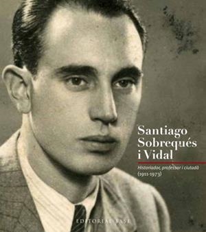 SANTIAGO SOBREQUES I VIDAL | 9788415267256 | MORALES, MERCE : SOBREQUES, JAUME | Llibreria L'Altell - Llibreria Online de Banyoles | Comprar llibres en català i castellà online - Llibreria de Girona