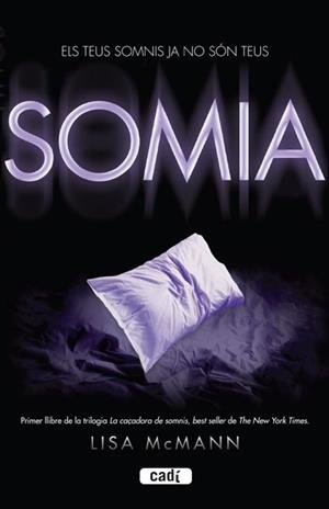 SOMIA (PRIMER LLIBRE TRILOGIA LA CAÇADORA DE SOMNIS) | 9788447440467 | MCMANN, LISA | Llibreria Online de Banyoles | Comprar llibres en català i castellà online