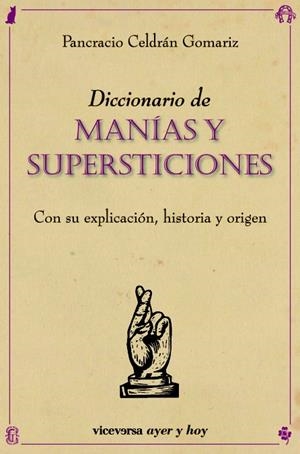 DICCIONARIO MANIAS Y SUPERSTICIONES | 9788492819669 | CELDRÁN, PANCRACIO | Llibreria L'Altell - Llibreria Online de Banyoles | Comprar llibres en català i castellà online - Llibreria de Girona