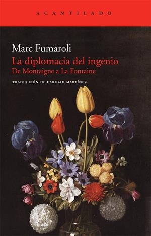 DIPLOMACIA DEL INGENIO, LA. DE MONTAIGNE A LA FONTAINE | 9788415277064 | FUMAROLI, MARC | Llibreria Online de Banyoles | Comprar llibres en català i castellà online