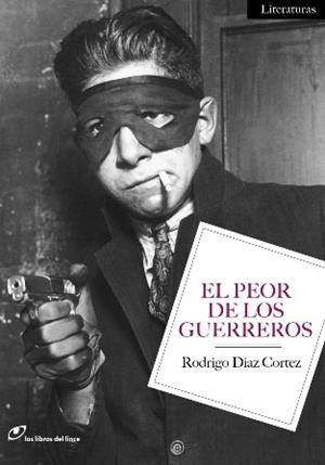 PEOR DE LOS GUERREROS, EL | 9788415070078 | DÍAZ CORTEZ, RODRIGO | Llibreria L'Altell - Llibreria Online de Banyoles | Comprar llibres en català i castellà online - Llibreria de Girona