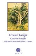 CORAZÓN DE ROBLE | 9788496974531 | ESCAPA, ERNESTO | Llibreria L'Altell - Llibreria Online de Banyoles | Comprar llibres en català i castellà online - Llibreria de Girona