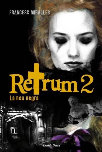 RETRUM 2. LA NEU NEGRA | 9788499324760 | MIRALLES, FRANCESC | Llibreria Online de Banyoles | Comprar llibres en català i castellà online