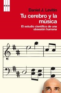 TU CEREBRO Y LA MÚSICA | 9788490060254 | LEVITIN, DANIEL | Llibreria Online de Banyoles | Comprar llibres en català i castellà online