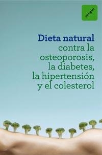 DIETA NATURAL CONTRA LA OSTEOPOROSIS, LA DIABETES, LA HIPERT | 9788492981632 | 0 | Llibreria Online de Banyoles | Comprar llibres en català i castellà online