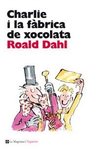 CHARLIE I LA FABRICA DE XOCOLATA | 9788482649047 | DAHL, ROALD | Llibreria L'Altell - Llibreria Online de Banyoles | Comprar llibres en català i castellà online - Llibreria de Girona