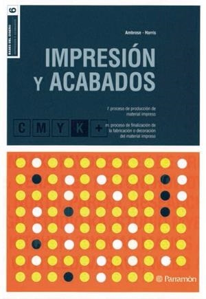 IMPRESION Y ACABADOS | 9788434229099 | AMBROSE / HARRIS | Llibreria L'Altell - Llibreria Online de Banyoles | Comprar llibres en català i castellà online - Llibreria de Girona