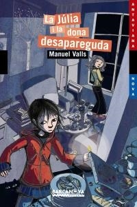 JÚLIA I LA DONA DESAPAREGUDA, LA | 9788448925284 | VALLS, MANUEL | Llibreria L'Altell - Llibreria Online de Banyoles | Comprar llibres en català i castellà online - Llibreria de Girona
