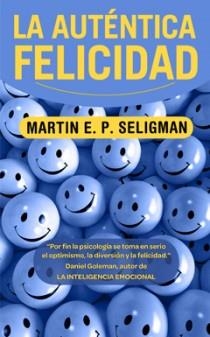 AUTENTICA FELICIDAD, LA | 9788498725087 | SELIGMAN, MARTIN E.P. | Llibreria L'Altell - Llibreria Online de Banyoles | Comprar llibres en català i castellà online - Llibreria de Girona