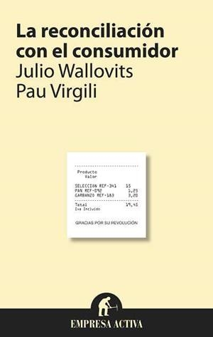 RECONCILIACION CON EL CONSUMIDOR,LA | 9788492452781 | WALLOVITS,JULIO/VIRGILI,PAU | Llibreria Online de Banyoles | Comprar llibres en català i castellà online