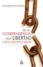 DE LA CODEPENDENCIA A LA LIBERTAD. CARA A CARA CON EL MIEDO | 9788486797904 | KRISHNANANDA | Llibreria L'Altell - Llibreria Online de Banyoles | Comprar llibres en català i castellà online - Llibreria de Girona