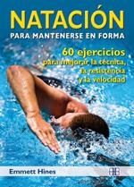 NATACIÓN PARA MANTENERSE EN FORMA | 9788496111943 | HINES, EMMETT | Llibreria L'Altell - Llibreria Online de Banyoles | Comprar llibres en català i castellà online - Llibreria de Girona