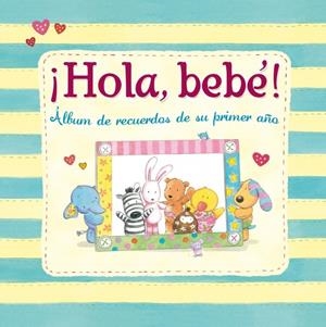 !HOLA BEBÉ! ÁLBUM DE RECUERDOS DE SU PRIMER AÑO | 9788448830656 | BAINES,RACHEL | Llibreria Online de Banyoles | Comprar llibres en català i castellà online