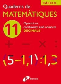 QUADERNS DE MATEMATIQUES 11 | 9788483044742 | SOUSA MARTÍN, ISMAEL/RECLUSA GLUCK, FERNANDO/NAGORE RUIZ, ÁNGEL/PASTOR DE LUIS, JESÚS/ESPARZA, VÍCTO | Llibreria L'Altell - Llibreria Online de Banyoles | Comprar llibres en català i castellà online - Llibreria de Girona