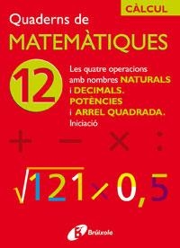 QUADERNS DE MATEMATIQUES 12 | 9788483044759 | SOUSA MARTÍN, ISMAEL/RECLUSA GLUCK, FERNANDO/NAGORE RUIZ, ÁNGEL/PASTOR DE LUIS, JESÚS/ESPARZA, VÍCTO | Llibreria L'Altell - Llibreria Online de Banyoles | Comprar llibres en català i castellà online - Llibreria de Girona