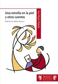 UNA ESTRELLA EN LA PIEL Y OTROS CUENTOS | 9788421690345 | MATUTE, ANA M. | Llibreria L'Altell - Llibreria Online de Banyoles | Comprar llibres en català i castellà online - Llibreria de Girona