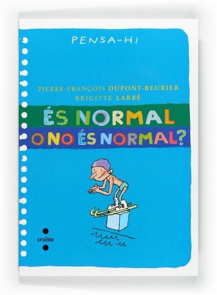 ES NORMAL O NO ES NORMAL? | 9788466128292 | LABBÉ, BRIGITTE/DUPONT-BEURIER, PIERRE-FRANÇOIS | Llibreria L'Altell - Llibreria Online de Banyoles | Comprar llibres en català i castellà online - Llibreria de Girona