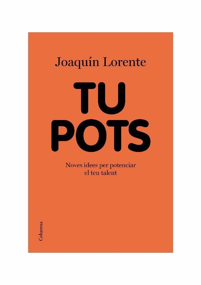 TU POTS | 9788466413541 | JOAQUIN LORENTE | Llibreria L'Altell - Llibreria Online de Banyoles | Comprar llibres en català i castellà online - Llibreria de Girona