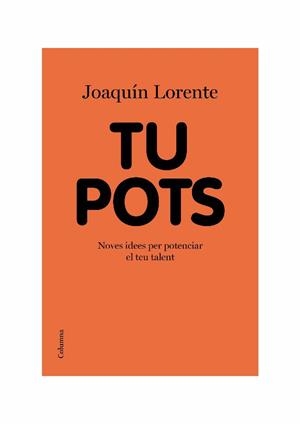 TU POTS | 9788466413541 | JOAQUIN LORENTE | Llibreria L'Altell - Llibreria Online de Banyoles | Comprar llibres en català i castellà online - Llibreria de Girona