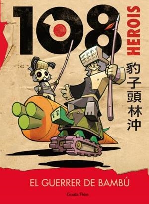 108 HEROIS. EL GUERRER DE BAMBÚ | 9788499323541 | TOMMASO PERCIVALE | Llibreria Online de Banyoles | Comprar llibres en català i castellà online