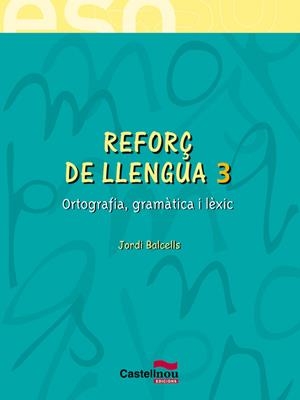 REFORÇ DE LLENGUA 3, 3 ESO | 9788482878546 | BALCELLS, JORDI | Llibreria Online de Banyoles | Comprar llibres en català i castellà online