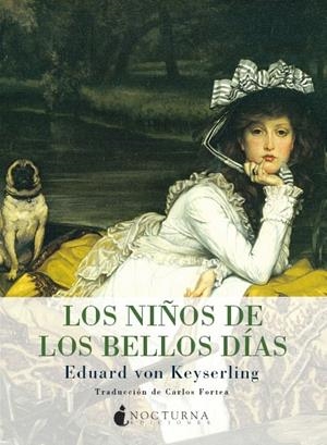NIÑOS DE LOS BELLOS DÍAS, LOS | 9788493801397 | KEYSERLING, EDUARD VON | Llibreria L'Altell - Llibreria Online de Banyoles | Comprar llibres en català i castellà online - Llibreria de Girona