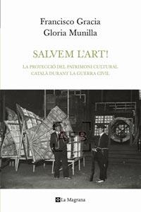 SALVEM L'ART. LA PROTECCIÓ DEL PATRIMONI CULTURAL CATALÀ DUR | 9788482649115 | GRACIA, FRANCISCO / MUNILLA, GLORIA | Llibreria Online de Banyoles | Comprar llibres en català i castellà online