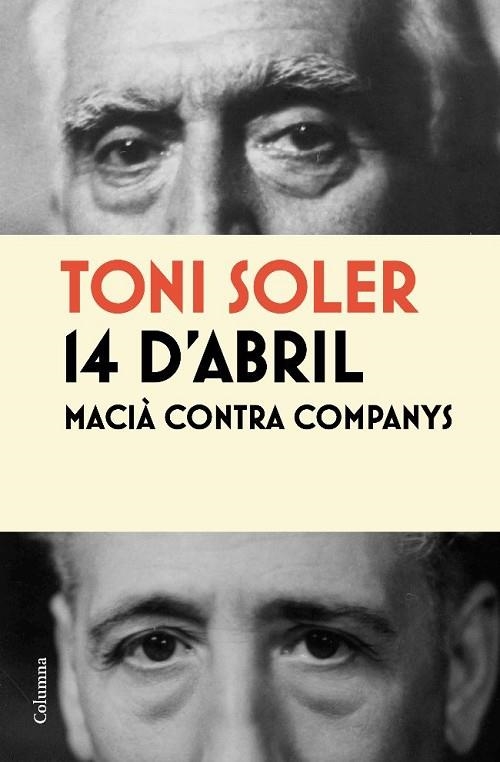 14 D´ABRIL. MACIÀ CONTRA COMPANYS | 9788466413787 | TONI SOLER | Llibreria Online de Banyoles | Comprar llibres en català i castellà online